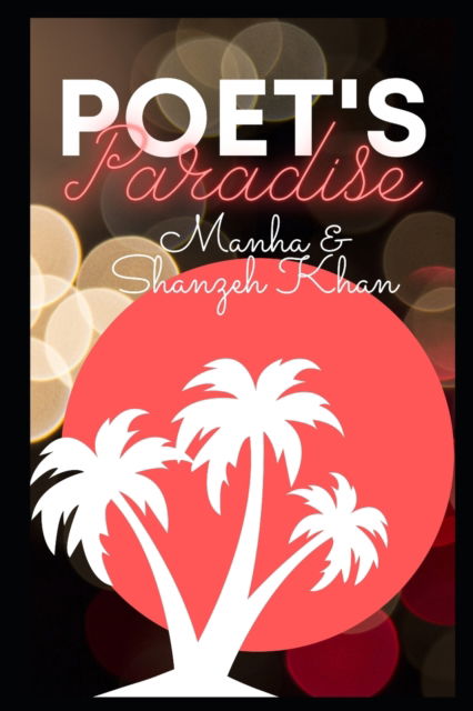 Cover for Khan, Manha &amp; Shanzeh · Poet's Paradise (Paperback Book) (2022)