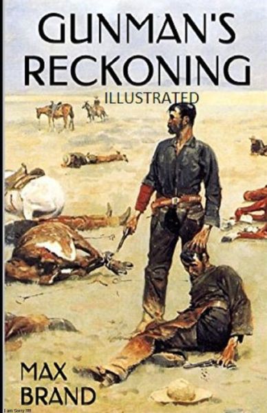 Gunman's Reckoning Illustrated - Max Brand - Książki - Independently Published - 9798517200099 - 8 czerwca 2021