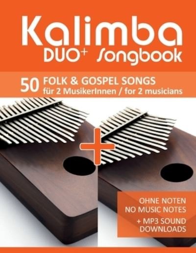Cover for Bettina Schipp · Kalimba Duo+ Songbook - 50 Folk &amp; Gospel Songs fur 2 MusikerInnen / for 2 musicians (Paperback Book) (2020)