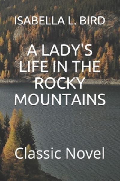 Cover for Isabella L Bird · A Lady's Life in the Rocky Mountains (Paperback Book) (2020)