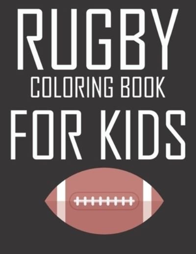Cover for Mh Rugby Te Rugby Player Rugby Lover Mh · Rugby Coloring Book for Kids (Taschenbuch) (2020)