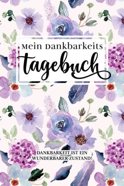 Cover for Ich Bin Glucklich · Mein Dankbarkeitstagebuch (Paperback Book) (2020)