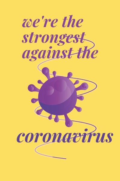 Cover for Abdelali · We're Stronger Against the Coronavirus Notebooke (Paperback Book) (2020)