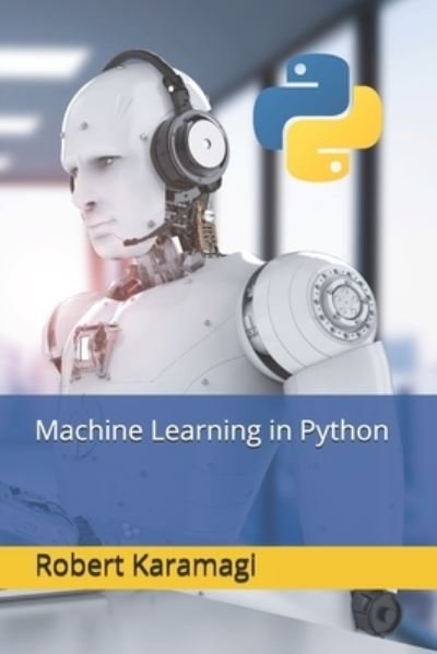 Cover for Robert Karamagi · Machine Learning in Python (Paperback Bog) (2021)