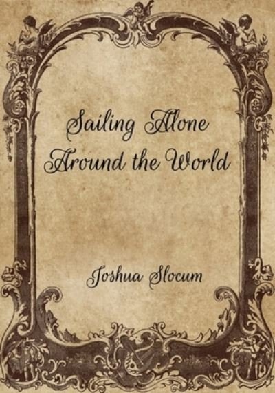 Cover for Joshua Slocum · Sailing Alone Around the World (Paperback Book) (2021)