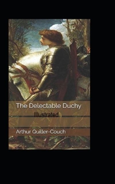 Cover for Arthur Quiller Couch · The Delectable Duchy Illustrated (Paperback Book) (2021)