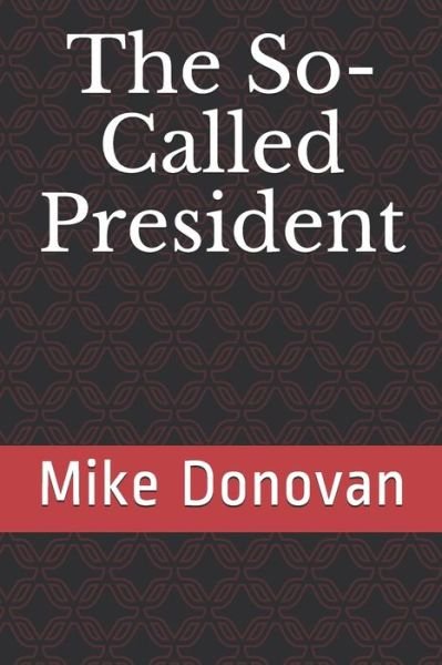 Cover for Mike Donovan · The So-Called President (Taschenbuch) (2021)