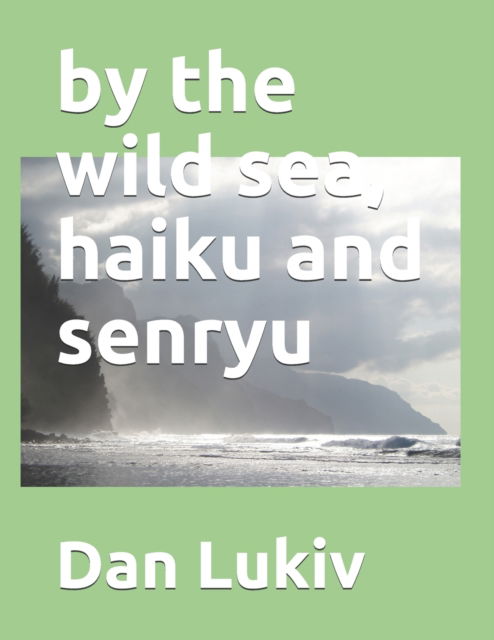 Cover for Lukiv Dan Lukiv · By the Wild Sea, Haiku and Senryu (Paperback Bog) (2021)