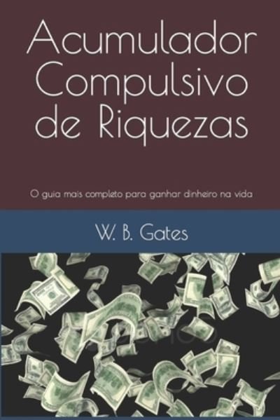 Cover for W B Gates · Acumulador Compulsivo de Riquezas (Paperback Book) (2021)