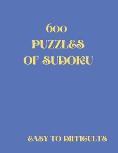 600 puzzles of sudoku - Audrey Badour - Books - Independently Published - 9798720598099 - March 11, 2021