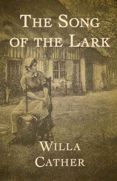 Cover for Willa Cather · The Song of the Lark Illustrated (Taschenbuch) (2021)