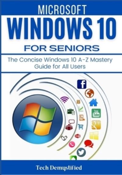 Cover for Tech Demystified · Microsoft Windows 10 for Seniors (Paperback Book) (2021)