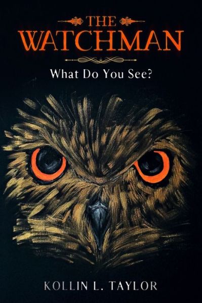 Cover for Kollin L Taylor · The Watchman: What Do You See? (Paperback Book) (2021)