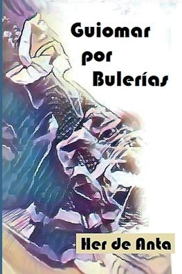 Cover for Her De Anta · Guiomar por bulerias (Paperback Book) (2021)