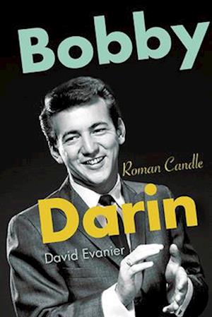 Cover for David Evanier · Bobby Darin: Roman Candle - Excelsior Editions (Paperback Book) (2025)