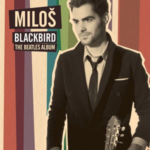 Cover for Milos Karadaglic · Blackbird - The Beatles Album (CD) (2016)