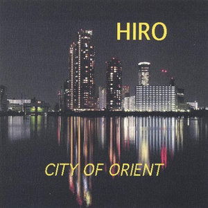 Cover for Hiro · City of Orient (CD) (2006)