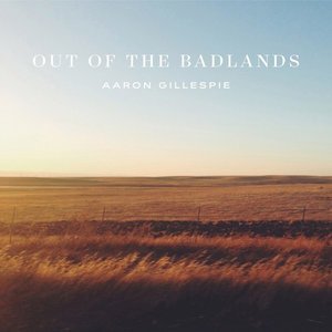 Cover for Aaron Gillespie · Out of the Badlands (CD) [Digipak] (2016)