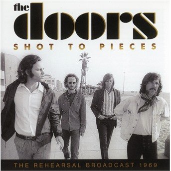 The Doors · Shot To Pieces (CD) (2018)