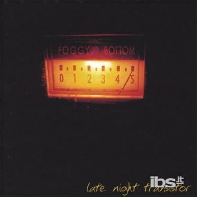 Late Night Transistor - Foggy Bottom - Music - CDB - 0824399020100 - March 15, 2005
