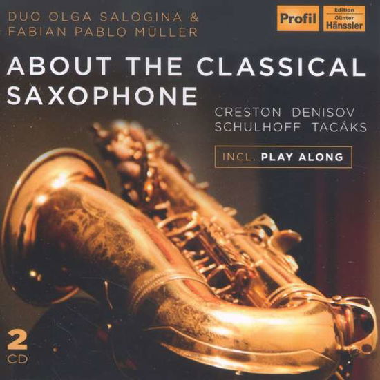 About the Classical Saxophone - Creston / Salogina / Mueller - Música - PROFIL - 0881488150100 - 10 de julio de 2015