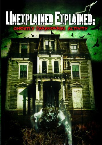 Cover for Unexplained Explained: Ghostlyparanormal Activity (DVD) (2011)