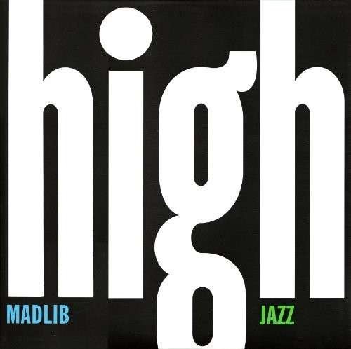 High Jazz - Madlib - Música - Madlib Invazion - 0989327007100 - 23 de junio de 2023
