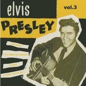 Vol. 3 - Elvis Presley - Musik - MAGIC - 3700139309100 - 12. maj 2011