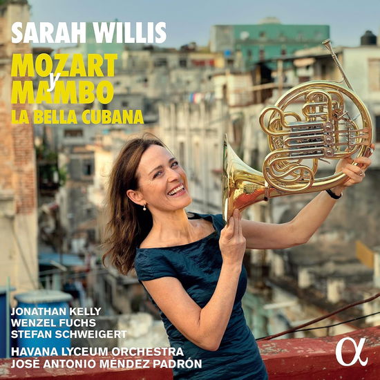Mozart Y Mambo: La Bella Cubana - Sarah Willis / Jonathan Kelly / Wenzel Fuchs / Stefan Schweigert / Harold Madrigal Frias / Havana Lyceum Orchestra / Jose Antonio Mendez Padron / the Sarahbanda - Música - ALPHA CLASSICS - 3701624510100 - 10 de novembro de 2023