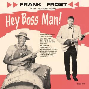 Frank & The Night Hawks Frost · Hey Boss Man! (LP) [180 gram edition] (2012)