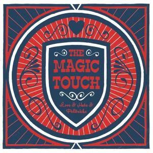 Cover for The Magic Touch · Love &amp; Hate &amp; Politics (CD) (2010)