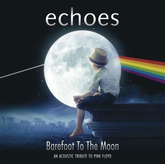 Echoes · Barefoot To The Moon (CD) (2015)