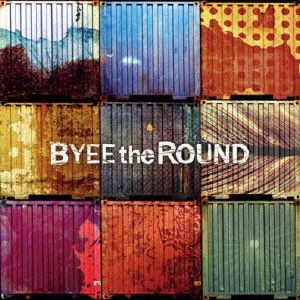 Cover for Byee the Round (CD) [Japan Import edition] (2011)