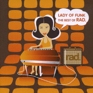 Lady of Funk : the Best of Rad. - Rad. - Muzyka - P-VINE RECORDS CO. - 4995879200100 - 3 sierpnia 2007