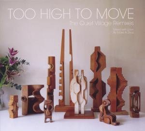 Cover for Too High To Move · Too High To Move - The Quiet Village Remixes (CD) (2012)