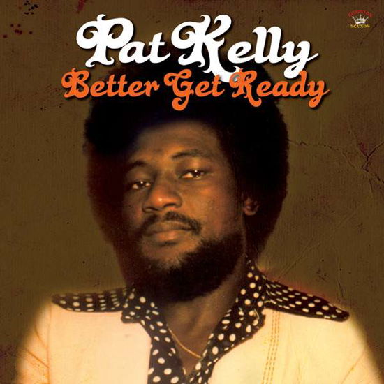 Cover for Pat -With The Moon Invaders- Kelly · Better Get Ready (LP) (2016)