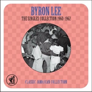 Byron Lee · Singles Collection'60-'62 (CD) (2014)