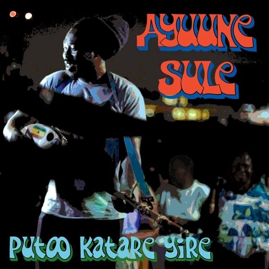 Cover for Ayuune Sule · Putoo Katare Yire (LP) (2021)