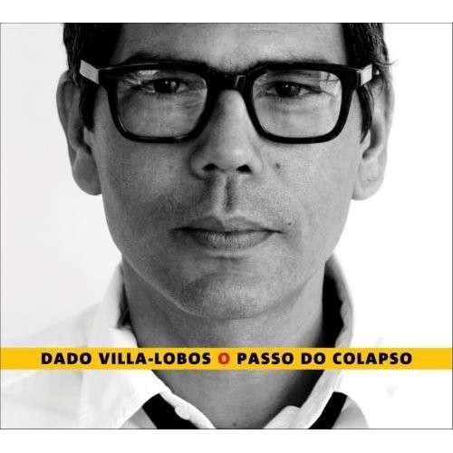 Cover for Dado Villa-lobos · O Passo Do Colapso (CD) (2013)