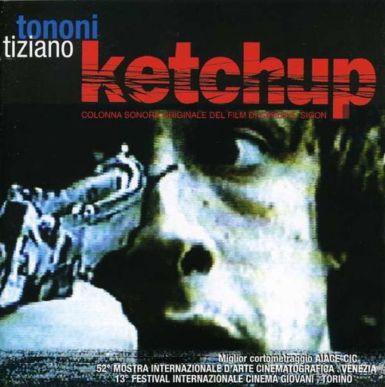 Ketchup - Tiziano Tononi - Muzyka - Phantom Sound & Vision - 8018344070100 - 