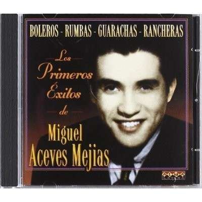 Cover for Miguel Aceves Mejia · Los Primeros Exitos (CD) (1995)