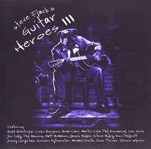 Cover for Flack, Steve, Steve Flack and Guest Guitarists · Steve Flack Guitar Heroes III (CD) (2014)