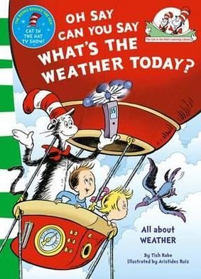 Cover for Dr. Seuss · Oh Say Can You Say What's The Weather Today - The Cat in the Hat’s Learning Library (Paperback Book) (2011)