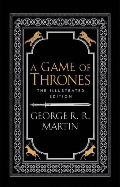 Cover for George R. R. Martin · A Song of Ice and Fire: A Game of Thrones - The 20th Anniversary Illustrated Edition (Bound Book) (2016)