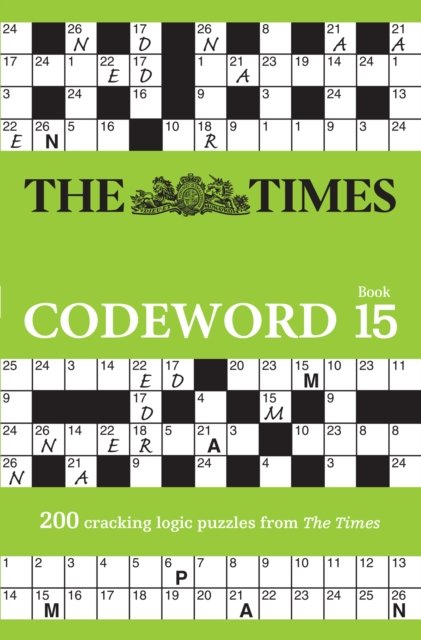 The Times Codeword 15: 200 Cracking Logic Puzzles - The Times Puzzle Books - The Times Mind Games - Boeken - HarperCollins Publishers - 9780008618100 - 9 mei 2024