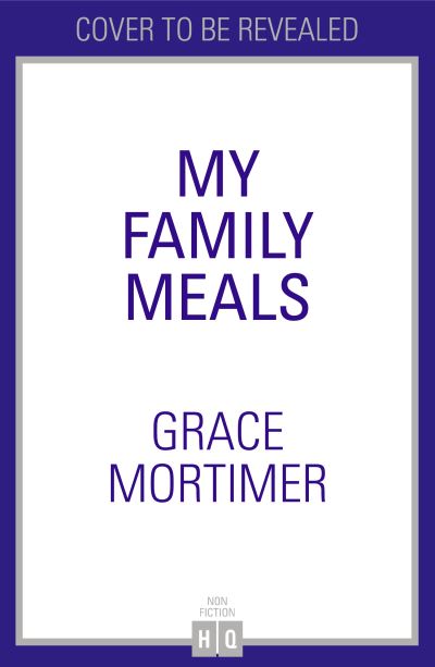 Cover for Grace Mortimer · My Family Meals (Hardcover Book) (2024)