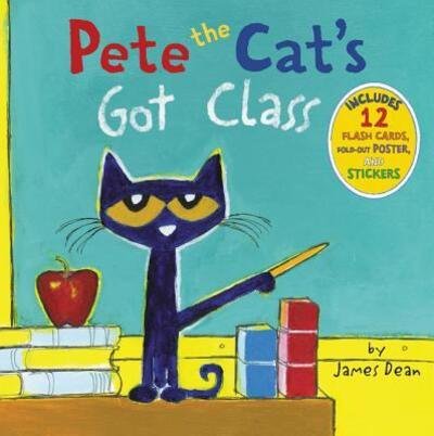 Cover for James Dean · Pete the Cat's Got Class: Includes 12 Flash Cards, Fold-Out Poster, and Stickers! - Pete the Cat (Gebundenes Buch) (2016)