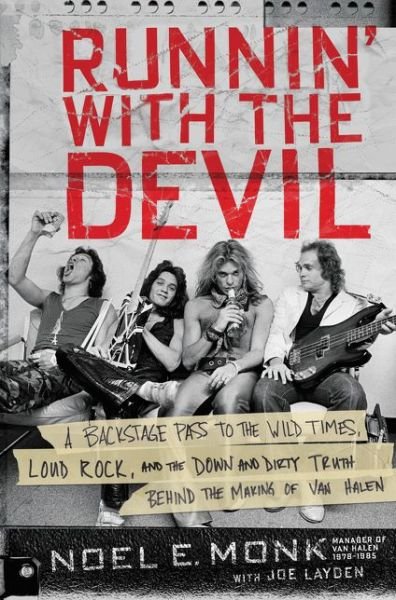 Cover for Noel Monk · Runnin' with the Devil: A Backstage Pass to the Wild Times, Loud Rock, and the Down and Dirty Truth Behind the Making of Van Halen (Innbunden bok) (2017)