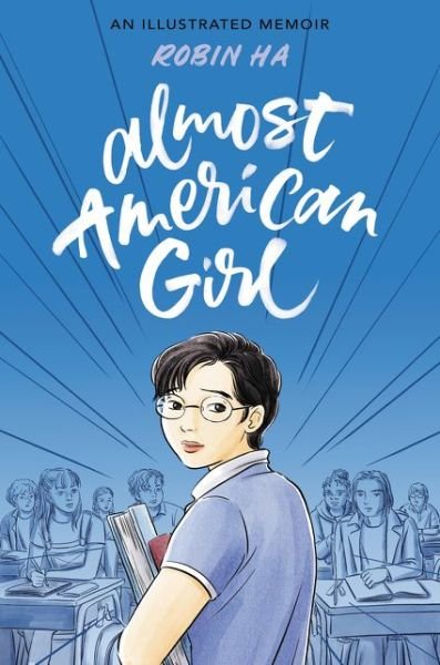 Cover for Robin Ha · Almost American Girl: An Illustrated Memoir (Inbunden Bok) (2020)