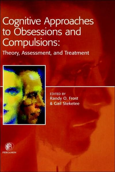 Cover for Gail Steketee · Cognitive Approaches to Obsessions and Compulsions: Theory, Assessment, and Treatment (Hardcover Book) (2002)